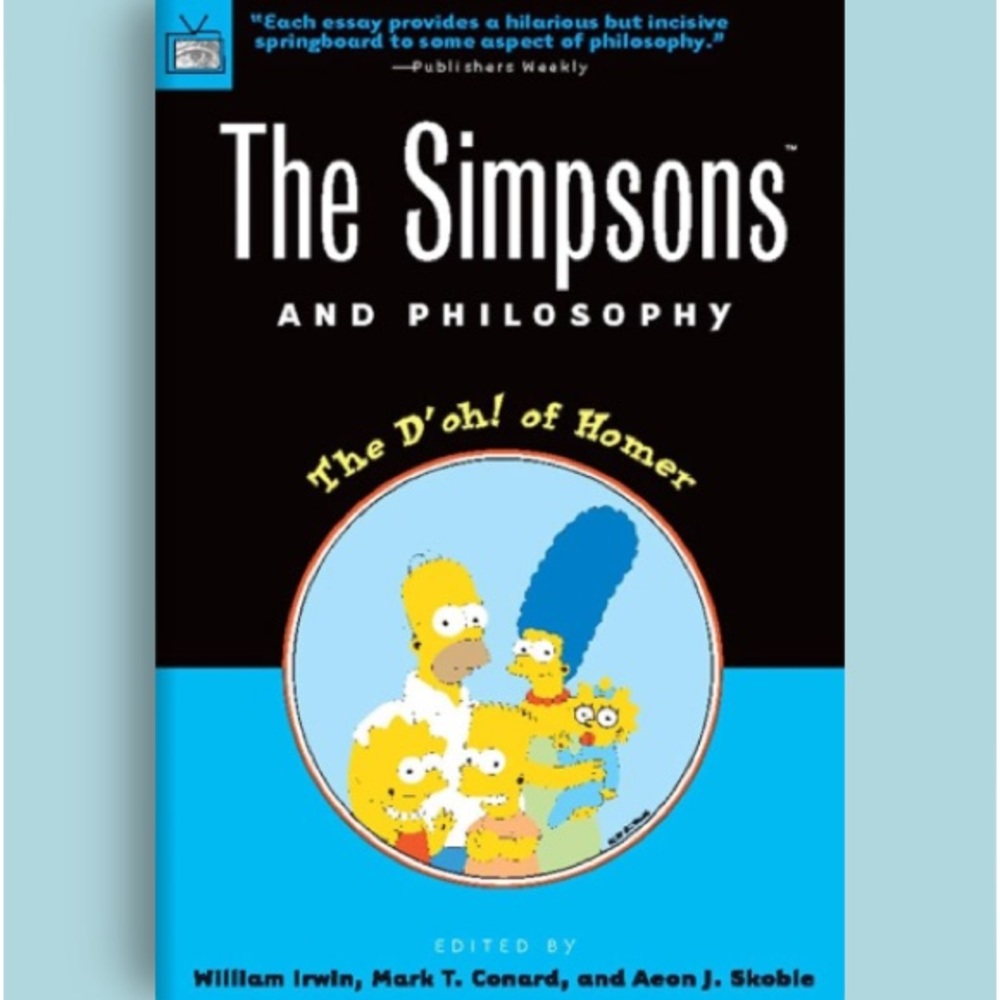 The Simpsons and Philosophy: The D'oh! of Homer